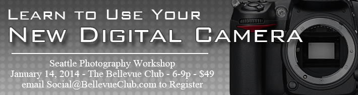 Seattle Photography Workshop: Learning to Use Your New Digital Camera – Jan 14, 2014
