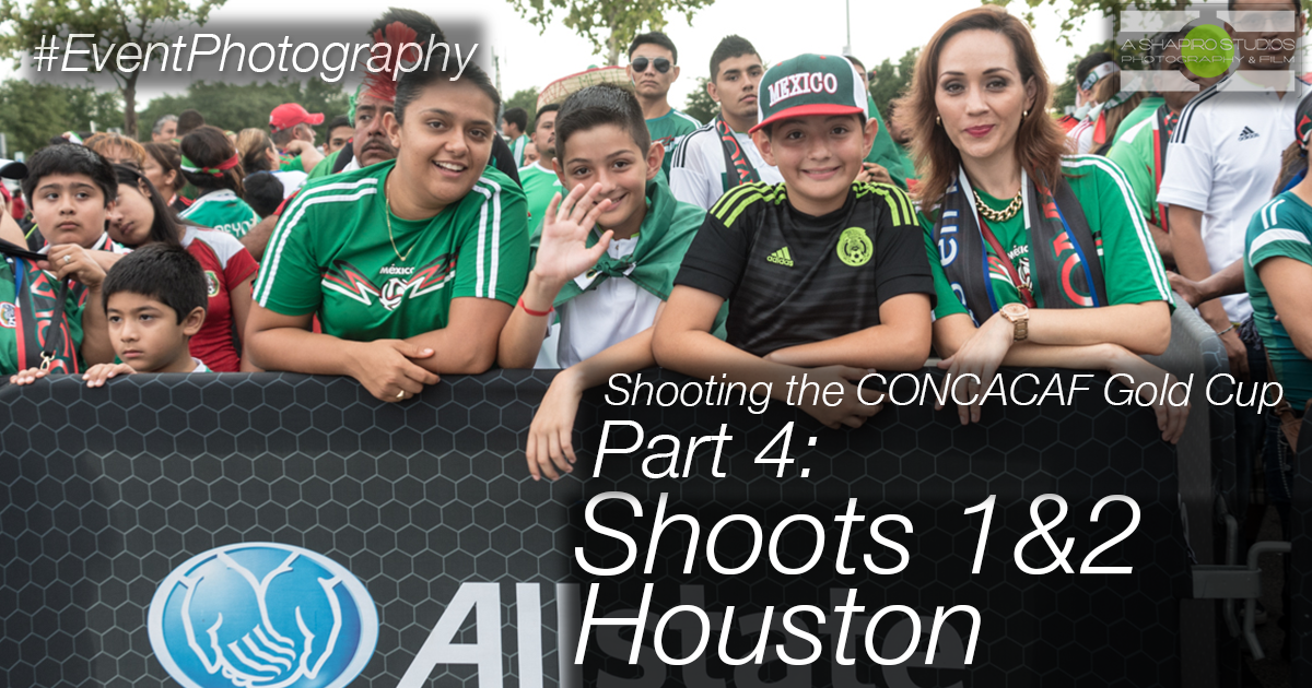 Shooting the CONCACAF Gold Cup Part 4 - Houston. Event Photography by Ari Shapiro - AShapiroStudios.com
